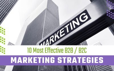 Best Digital Marketing Agency 18 10 Most Effective B2B / B2C Marketing Strategies
