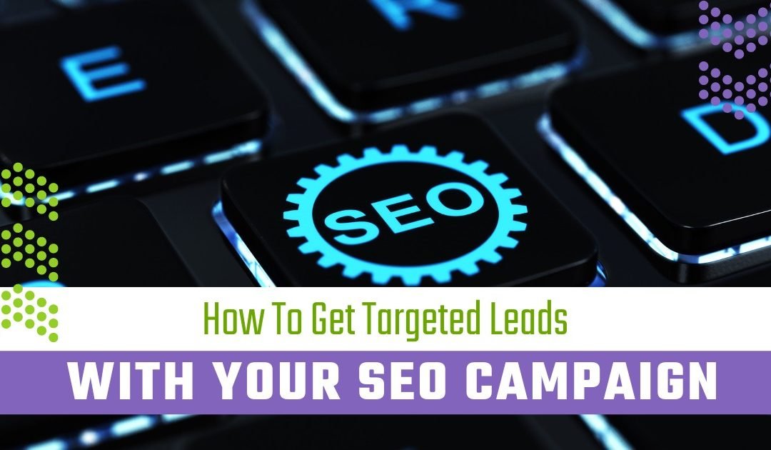 How To Get Targeted Leads With SEO